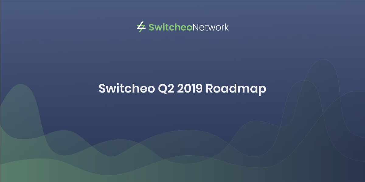 Switcheo Q2 2019 Roadmap