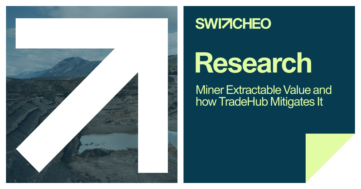 Switcheo Research - MEV and How TradeHub Mitigates It