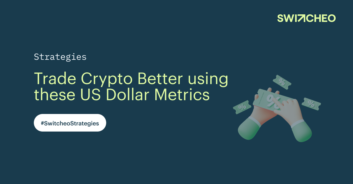 Trade Crypto Better using these US Dollar Metrics