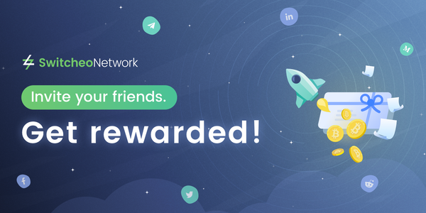 Switcheo Referral Program  —  Invite Your Friends & Get Rewarded
