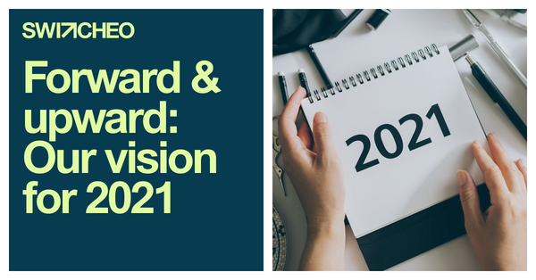 Forward and Upward: Our Vision For 2021
