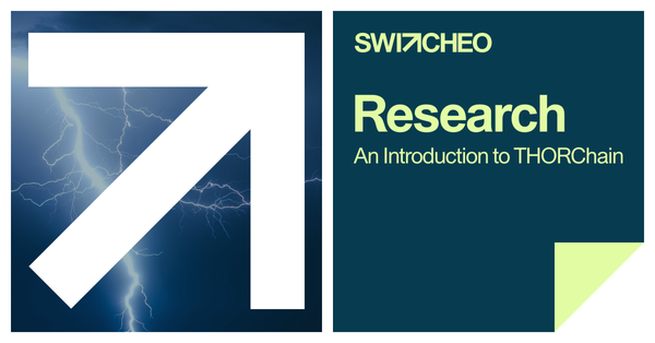Switcheo Research - An Introduction to THORChain