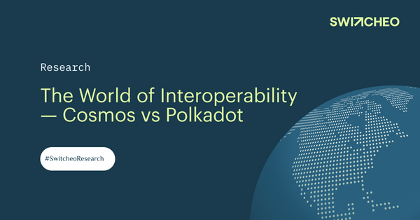 The World of Interoperability —  Cosmos vs Polkadot