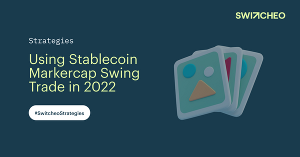 Using Stablecoin Marketcap to Swing Trade in 2022
