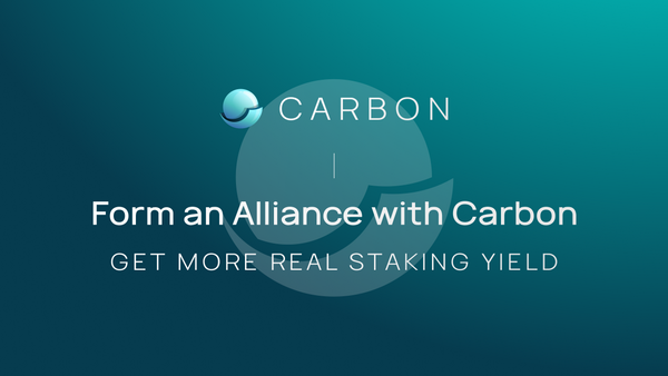 Form an Alliance with Carbon to get more real staking yield.